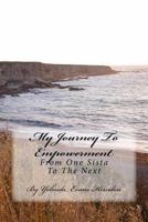 My Journey To Empowerment: From One Sista To The Next 1535091126 Book Cover