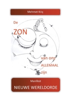 De zon zal van ons allemaal zijn: Manifest Nieuwe Wereldorde 375345768X Book Cover