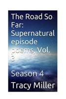 The Road So Far: Supernatural Episode Poems, Vol. 3: Season 4 1533583625 Book Cover