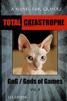 Total Catastrophe: A Novel for Gamers 1539390373 Book Cover
