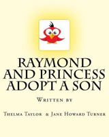 Raymond and Princess Adopt a Son: The Adventures of Raymond Red Bird 1535296712 Book Cover