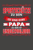 Sportsch�tze Zu Sein Ist Eine Ehre - Papa Zu Sein Ist Unbezahlbar: Praktischer Wochenplaner f�r ein ganzes Jahr ohne festes Datum 1081367520 Book Cover