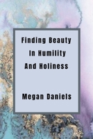 Finding Beauty and Humility in Holiness 1088186769 Book Cover