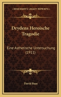 Drydens Heroische Tragodie: Eine Asthetische Untersuchung (1911) 1104736365 Book Cover