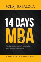 14 Days MBA: Step-by-Step Principles of Mastering the Art of Business Administration B08HT86Z25 Book Cover
