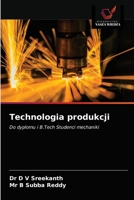 Technologia produkcji: Do dyplomu i B.Tech Studenci mechaniki 6202644621 Book Cover