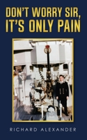 Don't Worry Sir, It's Only Pain 1805412604 Book Cover