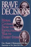 Brave Decisions: Profiles in Courage and Character from American Military History 1574882074 Book Cover