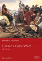 Caesar's Gallic Wars 58-50 BC (Essential Histories) 1841763055 Book Cover
