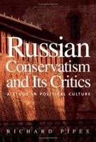 Russian Conservatism and Its Critics: A Study in Political Culture 0300122691 Book Cover
