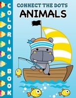 Connect the Dots Animals Coloring Book: Cute Dinosaur Animals, Zoo Animals, Birds, Farm Animals, Pet Animals, Wild Animals, Sea Animals Dot to Dot Coloring Book For Adults B08TMV59CV Book Cover