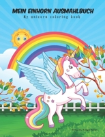 Mein Einhorn Ausmahlbuch B0BTRRB56G Book Cover