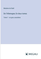 De l'Allemagne; En deux tomes: Tome 1 - en gros caractères (French Edition) 3387306067 Book Cover