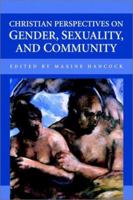 Christian Perspectives on Gender, Sexuality, and Community 1573831581 Book Cover
