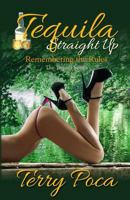 Tequila Straight Up ~ Remembering the Rules 1499745281 Book Cover
