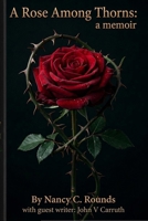 A Rose Among Thorns: A Memoir B0H49DHM37 Book Cover