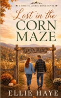 Lost in the Corn Maze (Love in Laurel Ridge) B0HGHM1H9B Book Cover