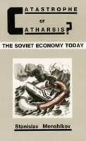 Catastrophe or Catharsis?: Soviet Economy Today 5852170135 Book Cover