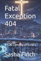 Fatal Exception 404: A Y2K Comedy of Errors B0G4JQJDYY Book Cover