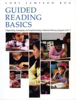 Guided Reading Basics: Organizing, Managing, and Implementing a Balanced Literacy Program in K-3 1551381605 Book Cover