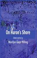 On Huron's Shore: Linked Stories 1927335345 Book Cover