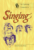 The Cambridge Companion to Singing (Cambridge Companions to Music) 0521627095 Book Cover