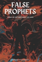 False Prophets: Things are not quite what they seem B0DFSR9K6G Book Cover