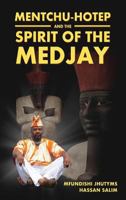 Mentchu-Hotep and the Spirit of the Medjay 1643670093 Book Cover