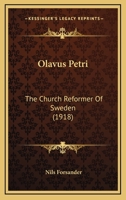 Olavus Petri: The Church Reformer Of Sweden 1437042015 Book Cover