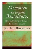 Memoiren von Joachim Ringelnatz: Mein Leben bis zum Kriege + Als Mariner im Krieg 8026855272 Book Cover