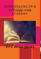 Confessions of a Struggling Student 1387433563 Book Cover