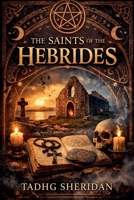 The Saints of the Hebrides B0GWWMLTSF Book Cover