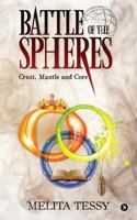 Battle of the Spheres: Crust, Mantle and Core 1946129038 Book Cover