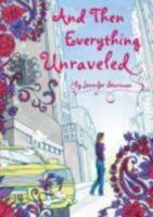 And Then Everything Unraveled 0545087236 Book Cover