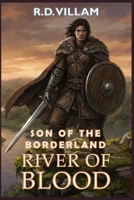 Son of the Borderland: River of Blood: A Dark Epic Fantasy Novel for Adult B0F62PKTSP Book Cover