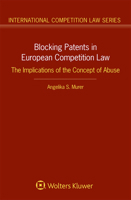 Blocking Patents in European Competition Law: The Implications of the Concept of Abuse 9403538147 Book Cover