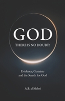 God: There is No Doubt!: Evidence, Certainty and the Search for God 1919234519 Book Cover