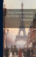 The Companion to How to Speak French 1022065815 Book Cover