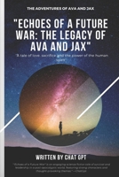 Echoes of a Future War: The Legacy of Ava and Jax B0BSM85BX5 Book Cover