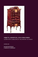 Objects, Audiences, and Literatures: Alternative Narratives in the History of Design 1443803537 Book Cover
