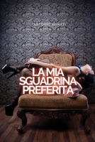 La MIA Sgualdrina Preferita: Piccanti Storie di Sesso 1802909737 Book Cover