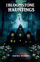 The Bloomstone Hauntings (Bloomstone Manor) B0GV1KR8ZB Book Cover