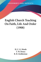English Church Teaching on Faith Life and Order 102223756X Book Cover