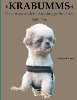 Krabumms: Die etwas andere Autobiografie eines Shih Tzu 3753496065 Book Cover