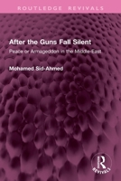 After the Guns Fall Silent: Peace or Armageddon in the Middle-East 1032768355 Book Cover