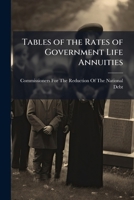 Tables of the Rates of Government Life Annuities 1147270929 Book Cover