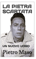 LA PIETRA SCARTATA: UN NUOVO UOMO (RACCONTI DAL CARCERE. LIBRI E EBOOKS.) (Italian Edition) B0CQV4S8VT Book Cover