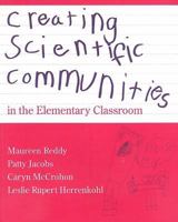 Creating Scientific Communities in the Elementary Classroom 0325000085 Book Cover