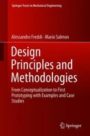 Design Principles and Methodologies: From Conceptualization to First Prototyping with Examples and Case Studies 3319953419 Book Cover