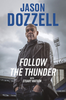 Follow the Thunder: Jason Dozzell, My Story 1801509190 Book Cover